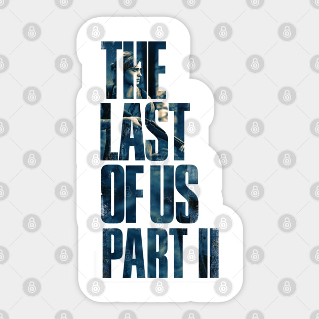 the last of us part 2 Sticker by lalotam3